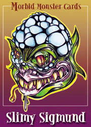 Slimy Sigmund*