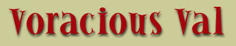 Voracious Val